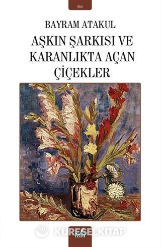 Aşkın Şarkısı ve Karanlıkta Açan Çiçekler