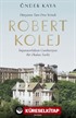 Robert Kolej - İmparatorluktan Cumhuriyete Bir Okulun Tarihi (Ciltli)