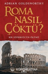 Roma Nasıl Çöktü?