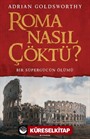 Roma Nasıl Çöktü?