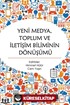 Yeni Medya, Toplum ve İletişim Biliminin Dönüşümü