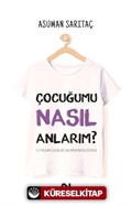 Çocuğumu Nasıl Anlarım ?