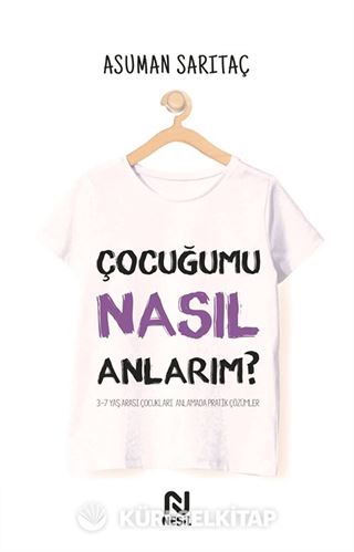 Çocuğumu Nasıl Anlarım ?
