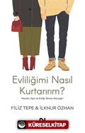 Evliliğimi Nasıl Kurtarırım ?