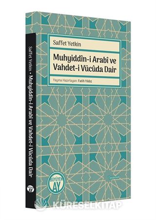 Muhyiddîn-i Arabî ve Vahdet-i Vücûda Dair