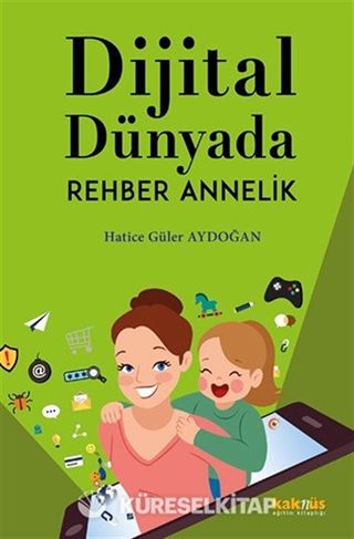 Dijital Dünyada Rehber Annelik