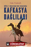 Düvel-i Muazzama'nın Kıskacında Kafkasya Dağlıları