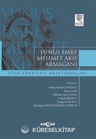 Yunus Emre Mehmet Akif Armağanı Türk Edebiyatı Araştırmaları