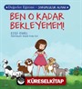 Ben O Kadar Bekleyemem ! / Değerler Eğitimi - Sorumluluk Almak