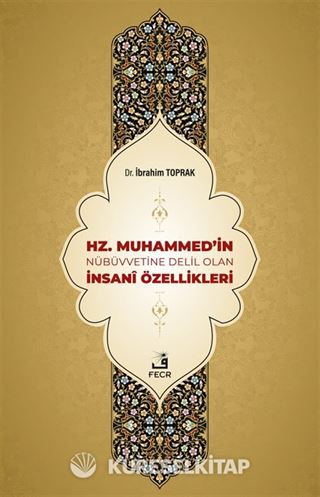 Hz. Muhammed'in Nübüvvetine Delil Olan İnsanî Özellikleri