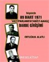 Belgeleriyle 09 Mart 1971 'Antiparlamentarist-Baasçı' Darbe Girişimi