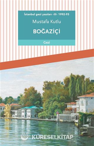 Boğaziçi / İstanbul Gezi Yazıları 3 (1992-93)