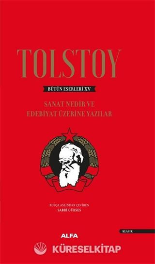 Tolstoy Bütün Eserleri XV / Sanat Nedir ve Edebiyat Üzerine Yazıları (Ciltli)