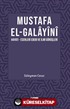 Mustafa El Galayani (Hayatı - Eserleri Edebi İlmi Görüşleri)
