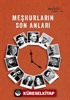 Meşhurların Son Anları