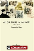 On Yıl Savaş ve Sonrası (1912-1922)