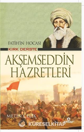 Fatih'in Hocası Kırk Derste Akşemseddin Hazretleri
