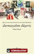 Durmayalım Düşeriz