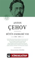 Anton Çehov Bütün Eserleri VIII (1892 -1894) (Ciltli)