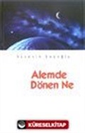 Alemde Dönen Ne