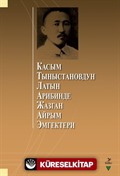 Kasım Tınıstanovdun Latın Aribinde Cazgan Ayrım Emgekteri (Касым Тыныстановдун латын арибинде жазган айрым эмгектери)