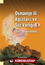 Osmaniye İli Ağızları ve Söz Varlığı I (Giriş - Dil İncelemesi)