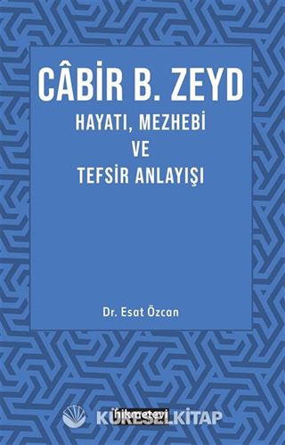 Cabir B. Zeyd Hayatı, Mezhebi ve Tefsir Anlayışı