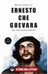 Ernesto Che Guevara / Bir Adanmışlık Öyküsü