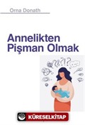 Annelikten Pişman Olmak