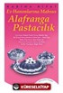 Ev Hanımlarına Mahsus Alafranga Pastacılık