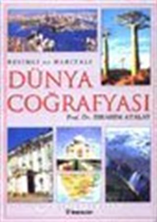 Resimli ve Haritalı Dünya Coğrafyası
