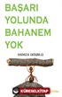 Başarı Yolunda Bahanem Yok