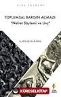 Toplumsal Barışın Açmazı: ' Nefret Söylemi ve Linç'