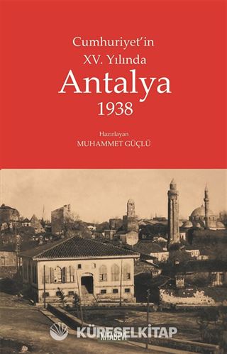 Cumhuriyet'in XV. Yılında Antalya 1938