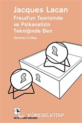 Freud'un Teorisinde ve Psikanalizin Tekniğinde Ben / Seminer 2. Kitap 1954-1955