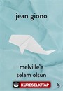 Melville'e Selam Olsun