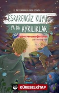 Esrarengiz Kuyu Ya Da Ayrılıklar / Peygamberlerin İzinde 3