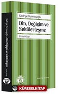 Din, Değişim ve Sekülerleşme (Birinci Kitap)