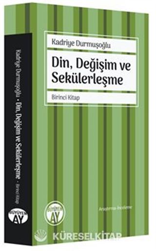 Din, Değişim ve Sekülerleşme (Birinci Kitap)