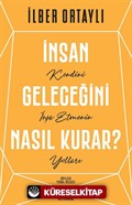 İnsan Geleceğini Nasıl Kurar?