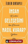 İnsan Geleceğini Nasıl Kurar?