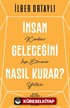 İnsan Geleceğini Nasıl Kurar?