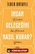 İnsan Geleceğini Nasıl Kurar?