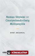 Namus Söylemi ve Cinsiyetlendirilmiş Milliyetçilik