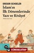 İslam'ın İlk Dönemlerinde Yazı ve Rivayet