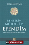 Rehberim Müjdecim Efendim (Hayatı Peygamberimizle (a.s.v.) Yaşamak)