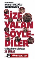 Size Yalan Söylediler