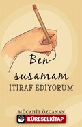 Ben Susamam İtiraf Ediyorum