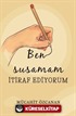 Ben Susamam İtiraf Ediyorum