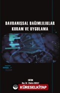 Davranışsal Bağımlılıklar Kuram ve Uygulama